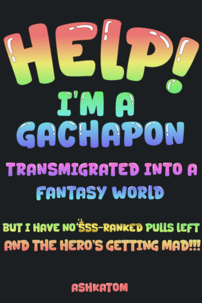 Episode One: Help! I’m a Gachapon Machine Transmigrated Into a Fantasy World and the Hero Can’t Read My Rules! Cover